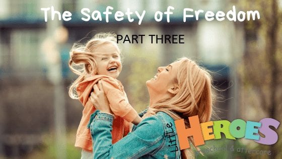 The Safety of Freedom – Part Three