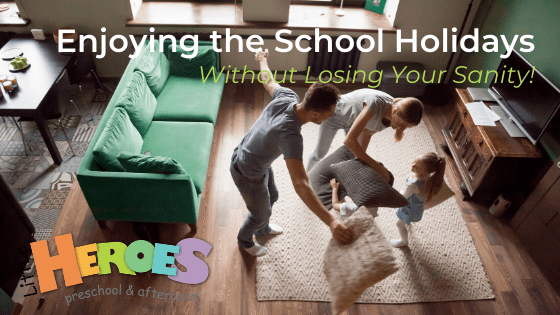 Enjoying the School Holidays While Keeping Your Sanity!