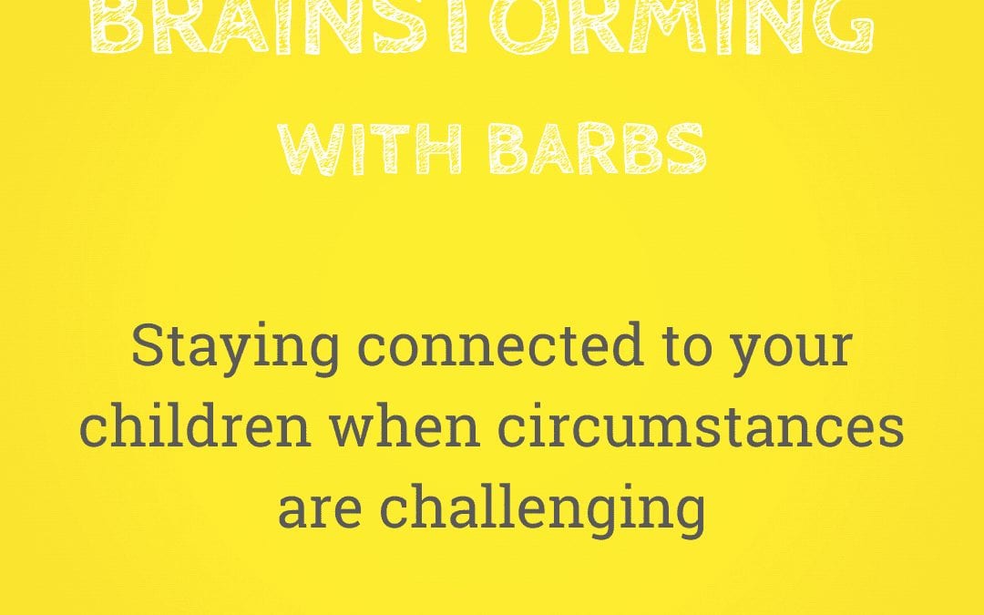 Staying Connected When Circumstances Are Challenging
