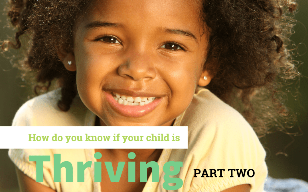 How Can You Tell If Your Child Is Thriving – Part Two