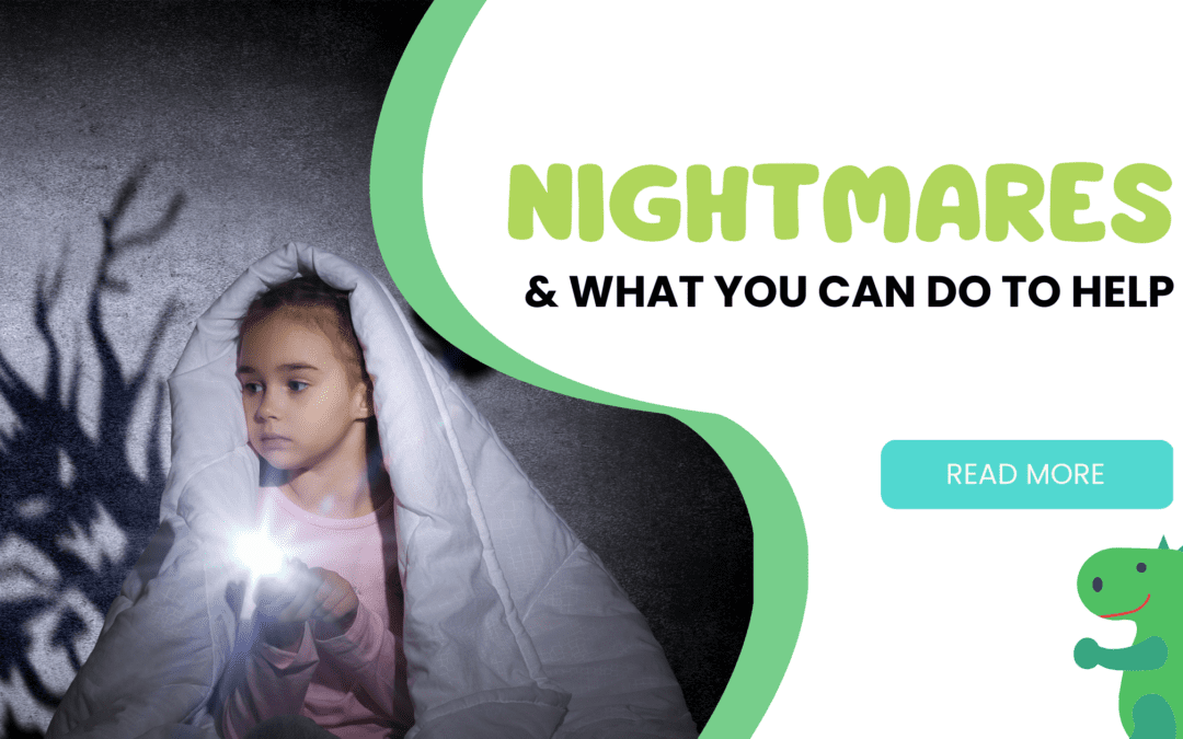 Childhood Nightmares and What You Can Do To Help Your Child