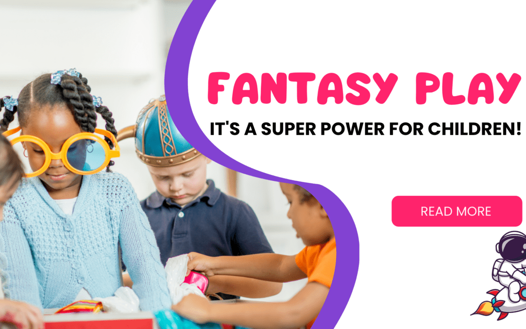 Letting Our Little Ones Love the Power of Fantasy Play