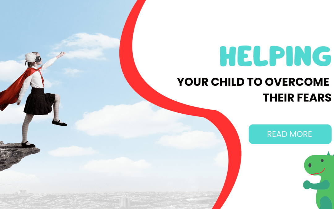 How to help your child be brave and overcome their fears
