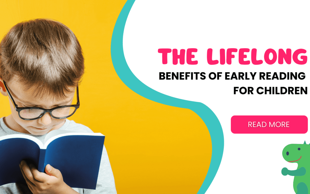 The Lifelong Benefits of Early Reading for Children